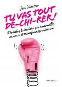 Jen Sincero, Tu vas tout déchirer